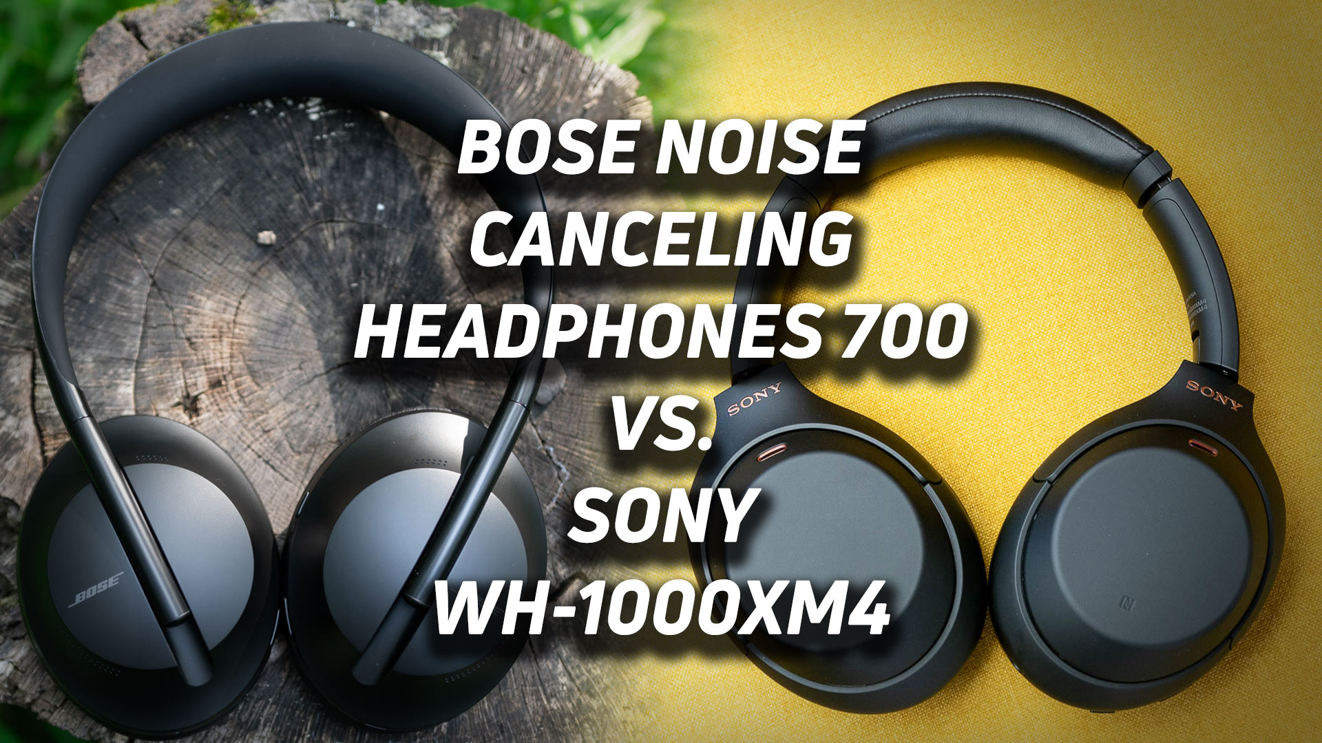 Bose Noise Canceling Headphones 700 vs Sony WH-1000XM4 hero A blended image of the Bose Noise Canceling Headphones 700 vs Sony WH-1000XM4 with the respective text overlaid atop it.