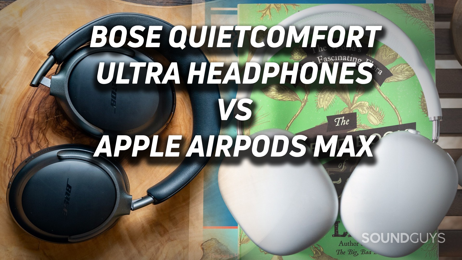 bose-quietcomfort-ultra-headphones-vs-apple-airpods-max-feature Two overlaid images show the Bose QuietComfort Ultra Headphones and Apple AirPods Max with text overlaid.