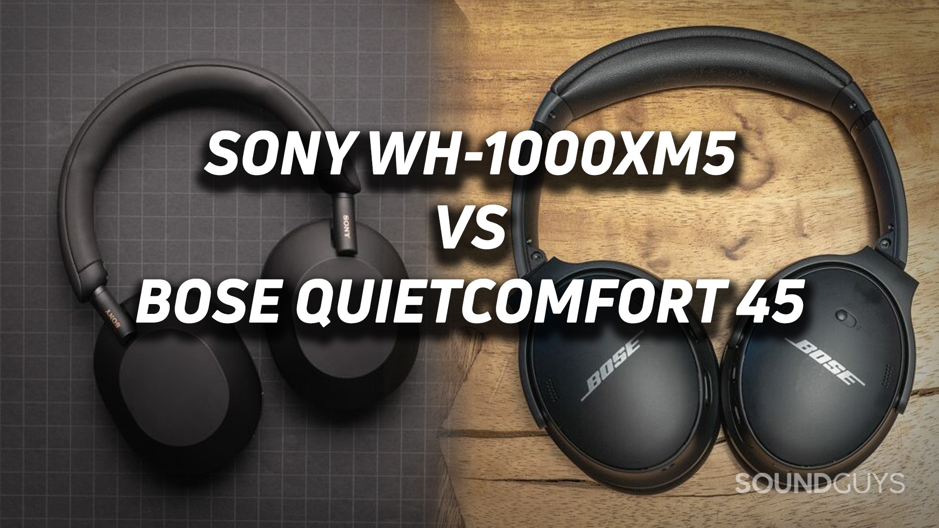 sony-wh-1000xm5-vs-bose-quietcomfort-45 Image shows two photos overlaid one of the Sony WH-1000XM5 and the other of the Bose QuietComfort 45.